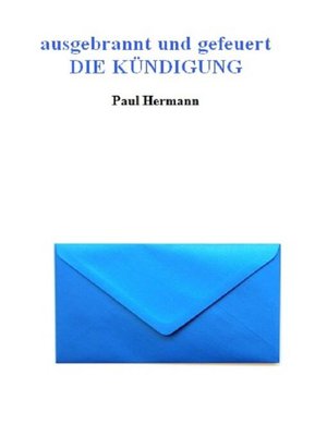 cover image of ausgebrannt und gefeuert--Die Kündigung